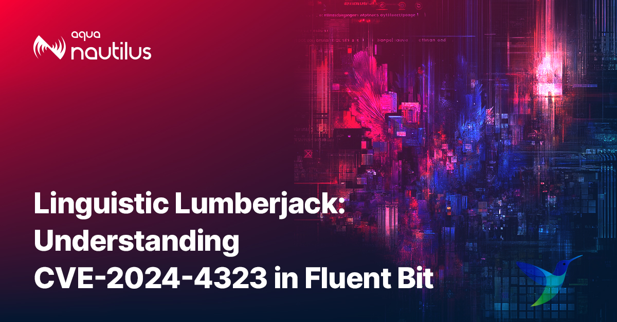 Linguistic Lumberjack: Understanding CVE-2024-4323 in Fluent Bit