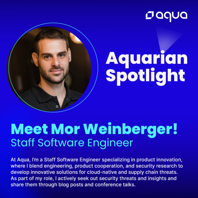 Meet Mor Weinberger, our Aquarian Spotlight for May! 🌟

Swipe ➡️ and learn what makes Aqua special to Mor, his dedication to tackling security challenges, and how he enjoys staying active and cooking with his kids in this month's Aquarian Spotlight. 💡

#AquaSecLife #AquarianSpotlight